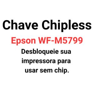 Reset Chipless Epson WF-M5799 Chave Desbloqueio
