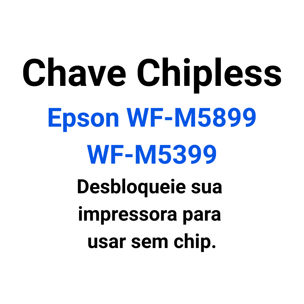 Reset Chipless Epson WF-M5899 WF-M5399 Chave Desbloqueio
